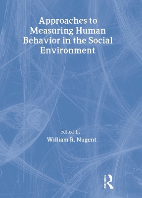 Approaches to Measuring Human Behavior in the Social Environment book