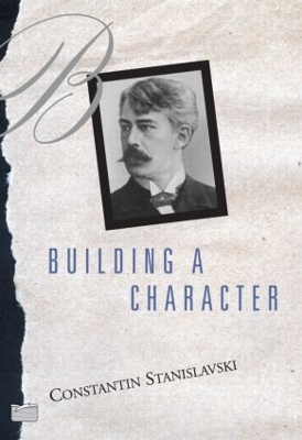 Building A Character by Constantin Stanislavski