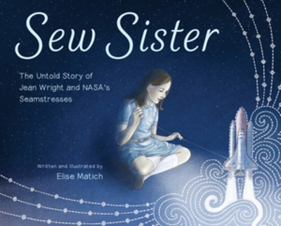 Sew Sister: The Untold Story of Jean Wright and NASA's Seamstresses book