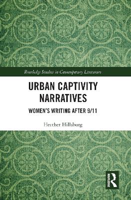 Urban Captivity Narratives: Women’s Writing After 9/11 book