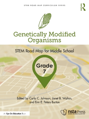 Genetically Modified Organisms, Grade 7: STEM Road Map for Middle School book