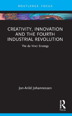 Creativity, Innovation and the Fourth Industrial Revolution: The da Vinci Strategy book