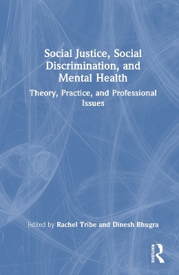 Social Justice, Social Discrimination, and Mental Health: Theory, Practice, and Professional Issues book