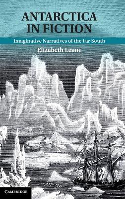Antarctica in Fiction by Elizabeth Leane