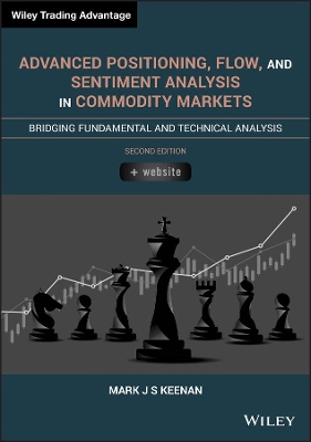 Advanced Positioning, Flow, and Sentiment Analysis in Commodity Markets: Bridging Fundamental and Technical Analysis book