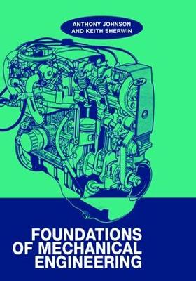 Foundations of Mechanical Engineering by A. D. Johnson