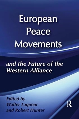 European Peace Movements and the Future of the Western Alliance by Walter Laqueur