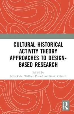 Cultural-Historical Activity Theory Approaches to Design-Based Research by Mike Cole