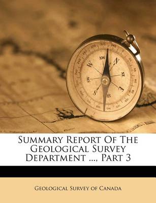 Summary Report of the Geological Survey Department ..., Part 3 book