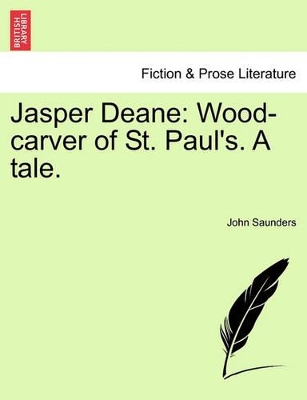 Jasper Deane: Wood-Carver of St. Paul's. a Tale. book