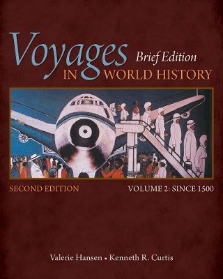 Voyages in World History, Volume II, Brief by Valerie Hansen