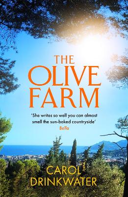 The Olive Farm: A Memoir of Life, Love and Olive Oil in the South of France book