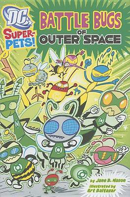 Battle Bugs of Outer Space by ,Jane,B. Mason