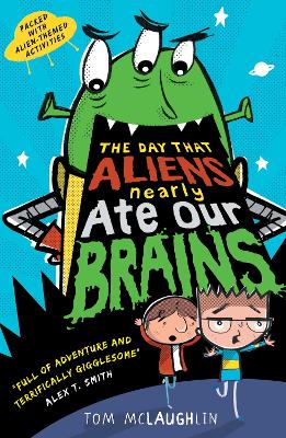 The The Day That Aliens (Nearly) Ate Our Brains by Tom McLaughlin