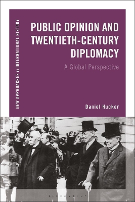 Public Opinion and 20th-Century Diplomacy by Daniel Hucker