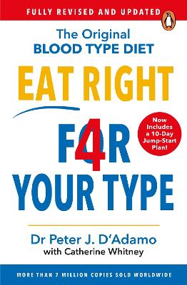 Eat Right 4 Your Type: Fully Revised with 10-day Jump-Start Plan by Dr Peter D'Adamo