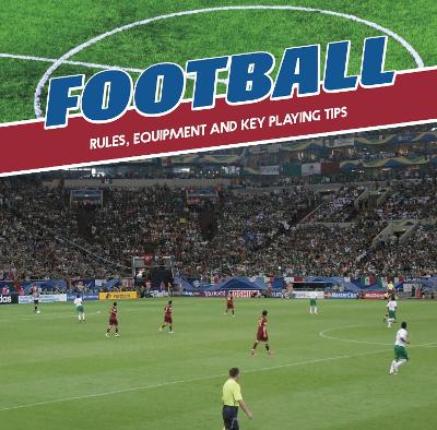 Football: Rules, Equipment and Key Playing Tips book