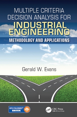 Multiple Criteria Decision Analysis for Industrial Engineering: Methodology and Applications book