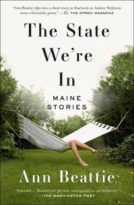 The The State We're in: Maine Stories by Ann Beattie