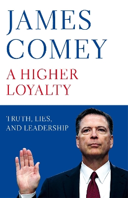 Higher Loyalty by James Comey