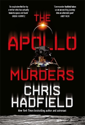 The Apollo Murders: Book 1 in the Apollo Murders Series by Chris Hadfield