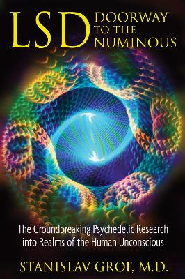 Lsd: Doorway to the Numinous by Stanislav Grof