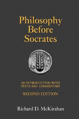 Philosophy Before Socrates by Richard D. McKirahan