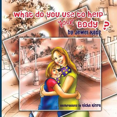 What Do You Use To Help Your Body? book