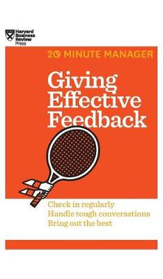 Giving Effective Feedback (HBR 20-Minute Manager Series) by Harvard Business Review