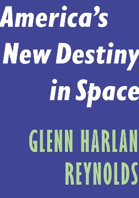 America's New Destiny in Space book