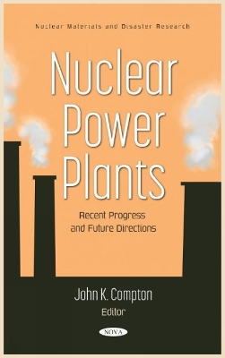 Nuclear Power Plants: Recent Progress and Future Directions book
