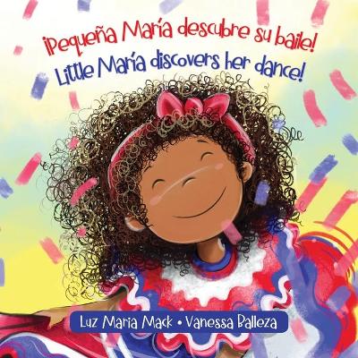 ¡Pequeña María descubre su baile! / Little María discovers her dance! book
