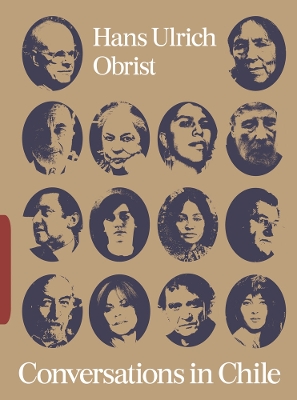 Conversations in Chile: Hans Ulrich Obrist Interviews book