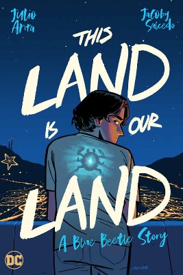 This Land Is Our Land: A Blue Beetle Story book