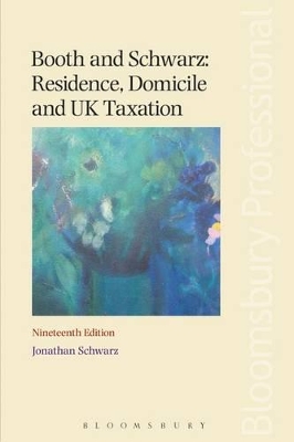 Booth and Schwarz: Residence, Domicile and UK Taxation by Jonathan Schwarz