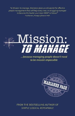 Mission: To Manage: Because managing people doesn’t need to be mission impossible book