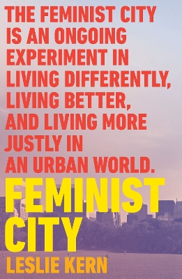 Feminist City: Claiming Space in a Man-Made World book