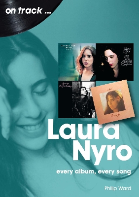 Laura Nyro On Track: Every Album, Every Song book