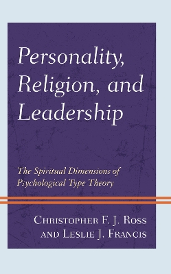 Personality, Religion, and Leadership: The Spiritual Dimensions of Psychological Type Theory book