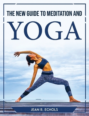 The New Guide to Meditation and Yoga book