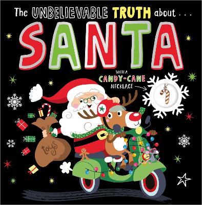 The Unbelievable Truth about... Santa (With a Candy-Cane Necklace) book