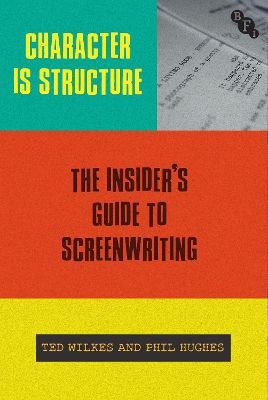 Character is Structure: The Insider’s Guide to Screenwriting book