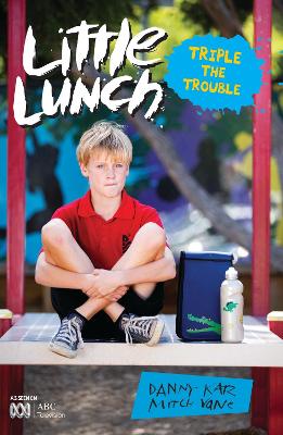 Little Lunch: Triple the Trouble by Danny Katz