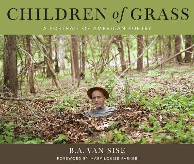 Children Of Grass: A Portrait Of American Poetry book