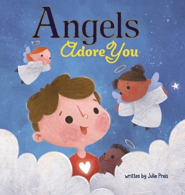 Angels Adore You by Julie Preis