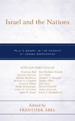 Israel and the Nations: Paul's Gospel in the Context of Jewish Expectation by František Ábel