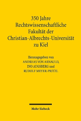 350 Jahre Rechtswissenschaftliche Fakultät der Christian-Albrechts-Universität zu Kiel by Andreas von Arnauld