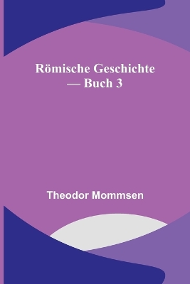 Römische Geschichte - Buch 3 book