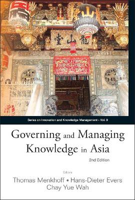 Governing And Managing Knowledge In Asia (2nd Edition) by Thomas Menkhoff