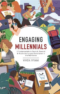 Engaging Millennials: 7 Fundamentals to Recruit, Reward & Retain the Largest Generation in the Workforce book